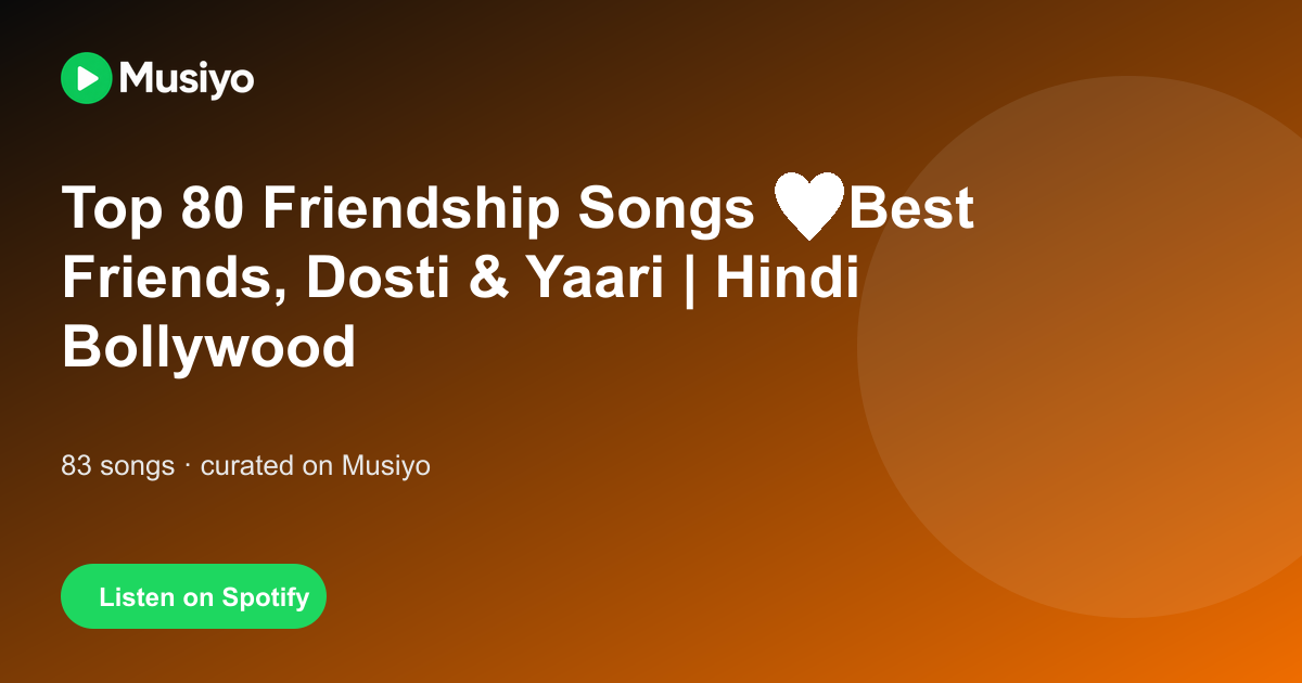 Social sharing image for Top 80 Friendship Songs ❤️ Best Friends, Dosti & Yaari | Hindi Bollywood Playlist on Spotify | Musiyo