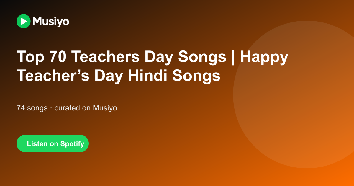 Social sharing image for Top 70 Teachers Day Songs | Happy Teacher’s Day Hindi Songs Playlist on Spotify | Musiyo